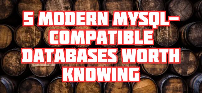 ITLDC • 🐬 5 Modern MySQL-Compatible Databases Worth Knowing