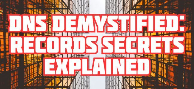 DNS Demystified: A, AAAA, PTR, and MX Records Secrets ...